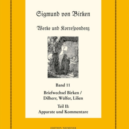 Der Briefwechsel Zwischen Sigmund Von Birken Und Johann Michael Dilherr, Daniel Wülfer Und Caspar Von Lilien