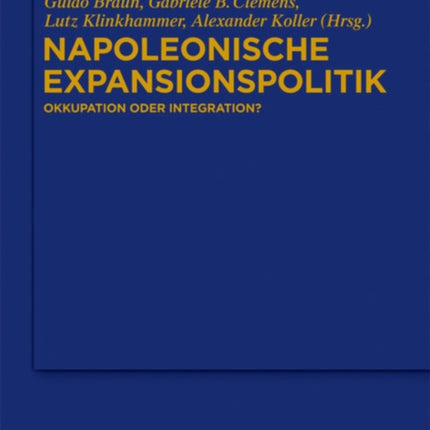 Napoleonische Expansionspolitik: Okkupation Oder
