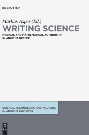 Writing Science: Medical and Mathematical Authorship in Ancient Greece