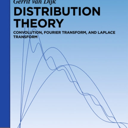 Distribution Theory: Convolution, Fourier Transform, and Laplace Transform