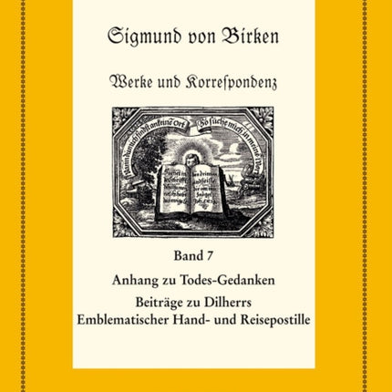 Anhang Zu Todes-Gedanken Und Todten-Andenken: Emblemata, Erklärungen Und Andachtlieder Zu Johann Michael Dilherrs Emblematischer Hand- Und Reisepostille