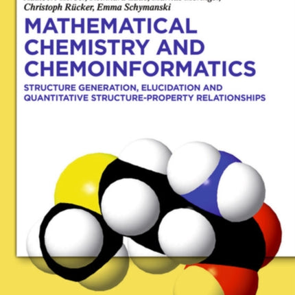 Mathematical Chemistry and Chemoinformatics: Structure Generation, Elucidation and Quantitative Structure-Property Relationships