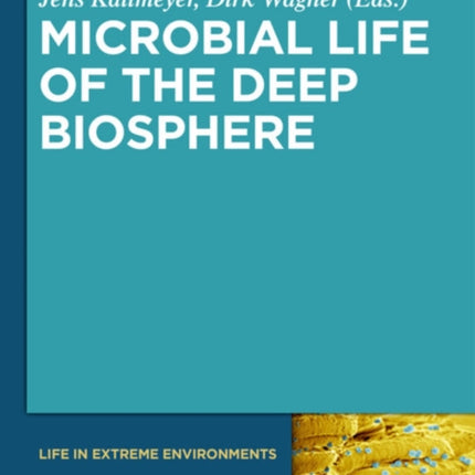 Microbial Life of the Deep Biosphere
