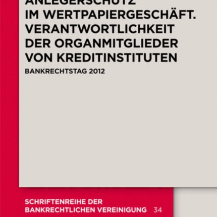 Anlegerschutz im Wertpapiergeschäft. Verantwortlichkeit der Organmitglieder von Kreditinstituten