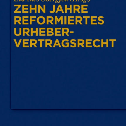 Zehn Jahre reformiertes Urhebervertragsrecht