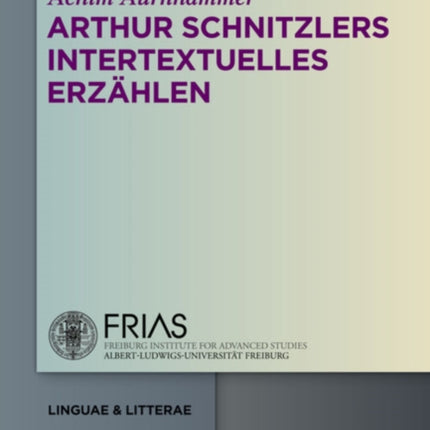 Arthur Schnitzlers Intertextuelles Erzählen