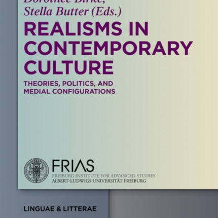 Realisms in Contemporary Culture: Theories, Politics, and Medial Configurations