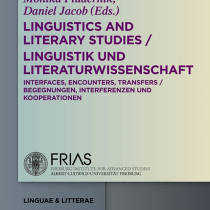 Linguistics and Literary Studies / Linguistik und Literaturwissenschaft: Interfaces, Encounters, Transfers / Begegnungen, Interferenzen und Kooperationen
