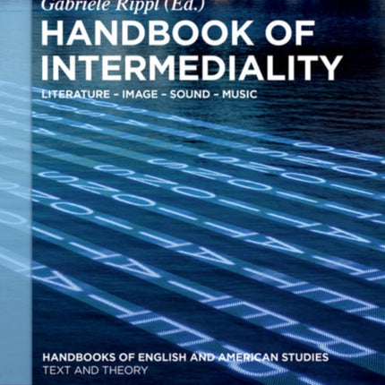 Handbook of Intermediality: Literature – Image – Sound – Music