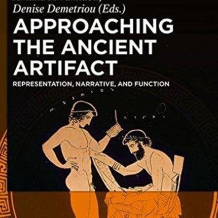 Approaching the Ancient Artifact: Representation, Narrative, and Function