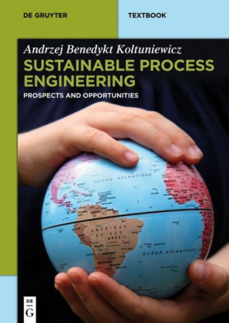 Sustainable Process Engineering: Prospects and