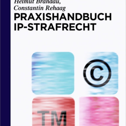 Praxishandbuch IP-Strafrecht