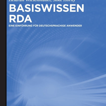 Basiswissen RDA: Eine Einführung für