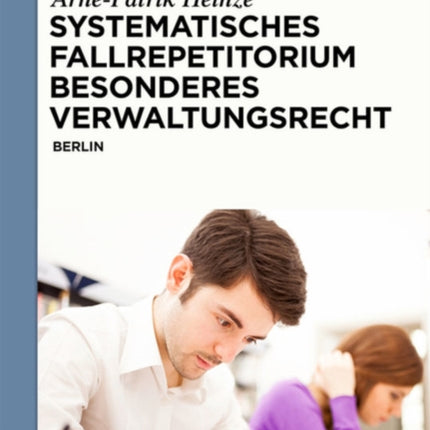 Systematisches Fallrepetitorium Besonderes Verwaltungsrecht: Berlin
