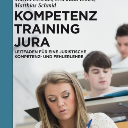Kompetenztraining Jura: Leitfaden für eine Juristische Kompetenz- und Fehlerlehre