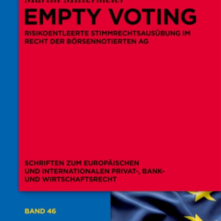 Empty Voting: Risikoentleerte Stimmrechtsausübung im Recht der börsennotierten Aktiengesellschaft