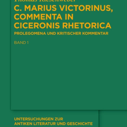 C. Marius Victorinus,  Commenta in Ciceronis Rhetorica : Band 1: Prolegomena. Band 2: Kritischer Kommentar Und Indices