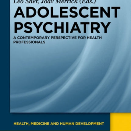 Adolescent Psychiatry: A Contemporary Perspective for Health Professionals