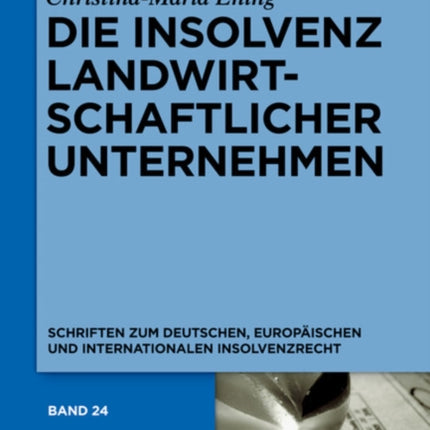 Die Insolvenz landwirtschaftlicher Unternehmen
