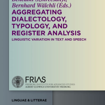 Aggregating Dialectology, Typology, and Register Analysis: Linguistic Variation in Text and Speech