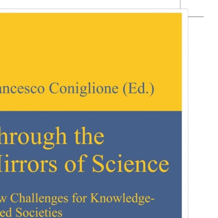 Through the Mirrors of Science: New Challenges