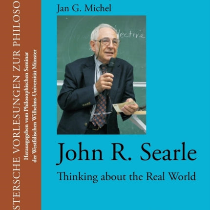 John R. Searle: Thinking About the Real World