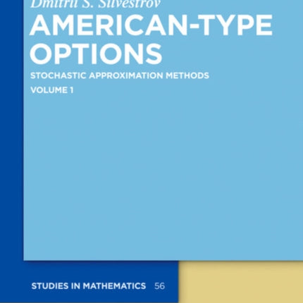 American-Type Options: Stochastic Approximation Methods, Volume 1