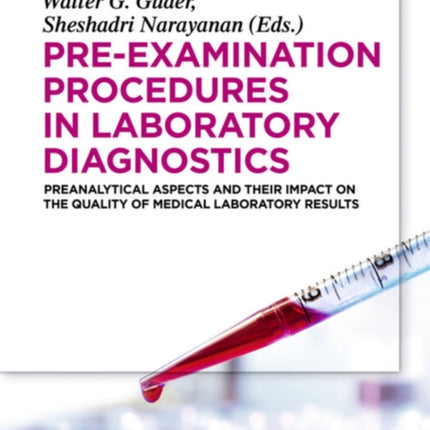 Pre-Examination Procedures in Laboratory Diagnostics: Preanalytical Aspects and their Impact on the Quality of Medical Laboratory Results