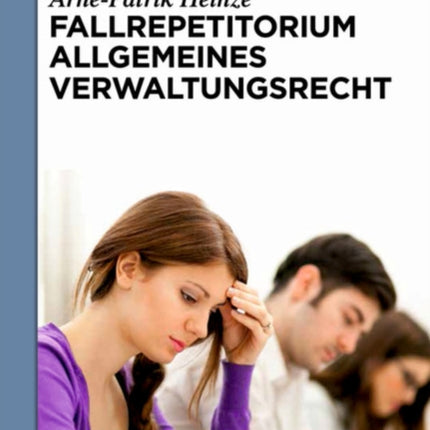 Systematisches Fallrepetitorium Allgemeines Verwaltungsrecht