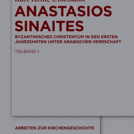 Anastasios Sinaites: Byzantinisches Christentum in den ersten Jahrzehnten unter arabischer Herrschaft