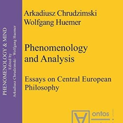 Phenomenology & Analysis: Essays in Central European Philosophy
