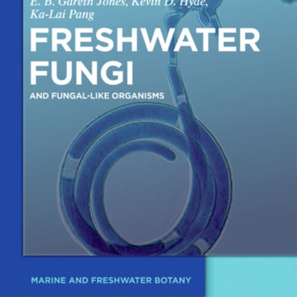 Freshwater Fungi: and Fungal-like Organisms