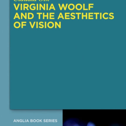 Virginia Woolf and the Aesthetics of Vision