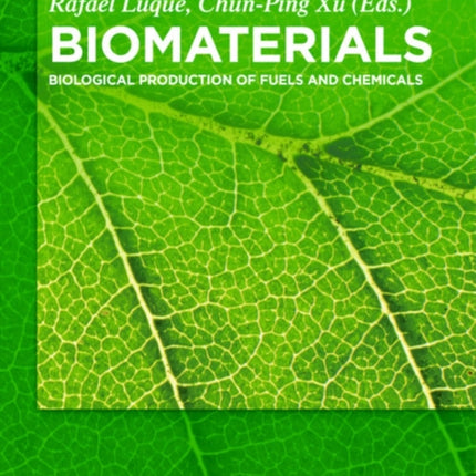 Biomaterials: Biological Production of Fuels and Chemicals