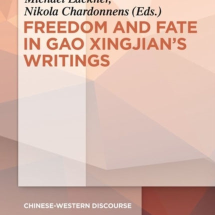 Polyphony Embodied - Freedom and Fate in Gao Xingjian’s Writings