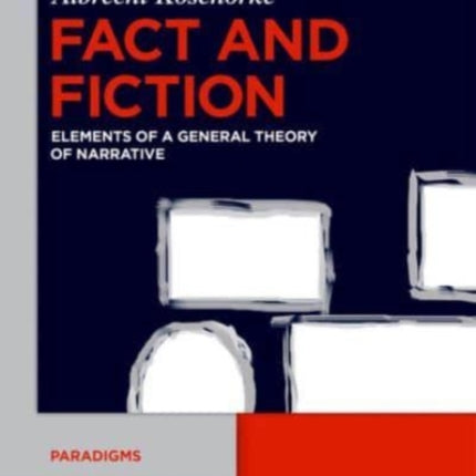 Fact and Fiction: Elements of a General Theory of Narrative