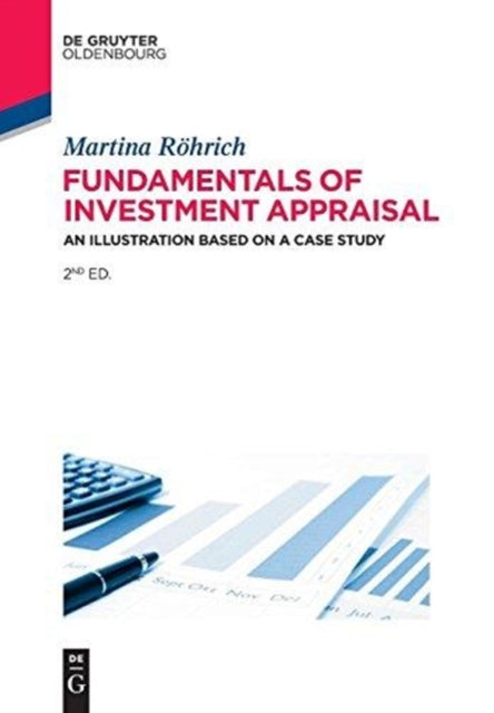 Fundamentals of Investment Appraisal: An Illustration based on a Case Study