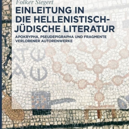 Einleitung in Die Hellenistisch-Jüdische Literatur: Apokrypha, Pseudepigrapha Und Fragmente Verlorener Autorenwerke
