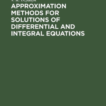 Approximation Methods for Solutions of Differential and Integral Equations