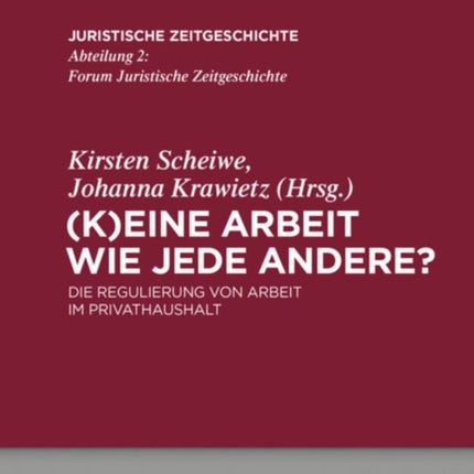 (K)Eine Arbeit Wie Jede Andere?: Die Regulierung Von Arbeit Im Privathaushalt