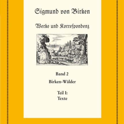 Birken-Wälder: Teil 1: Texte. Teil 2: Apparate Und Kommentare