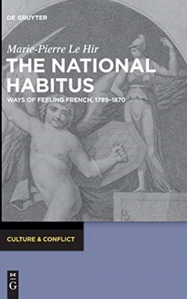 The National Habitus: Ways of Feeling French, 1789–1870