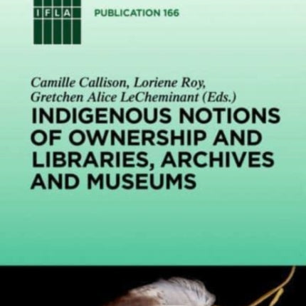 Indigenous Notions of Ownership and Libraries, Archives and Museums