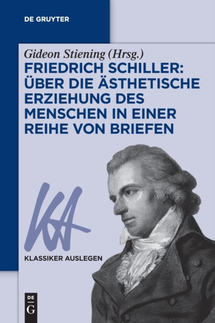 Friedrich Schiller: Über Die Ästhetische Erziehung Des Menschen in Einer Reihe Von Briefen