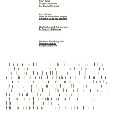 Ich möchte, dass es mich etwas angeht / I want it to be my concern: Die Suche nach Erinnerung / In Search of Memory