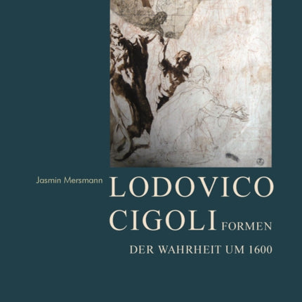 Lodovico Cigoli: Formen der Wahrheit um 1600