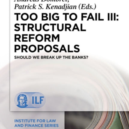 Too Big to Fail III: Structural Reform Proposals: Should We Break Up the Banks?