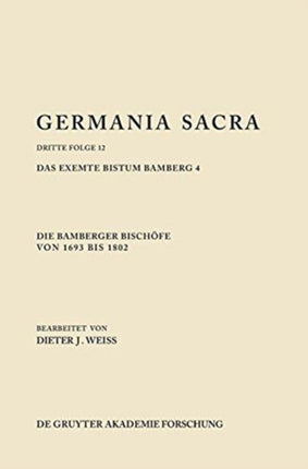 Die Bamberger Bischöfe Von 1693 Bis 1802. Das