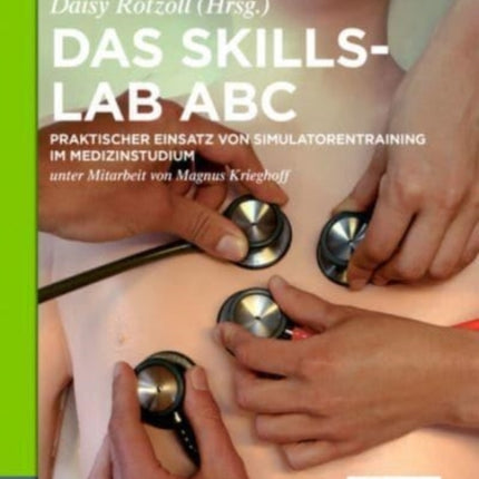 Das Skillslab ABC: Praktischer Einsatz Von Simulatorentraining Im Medizinstudium