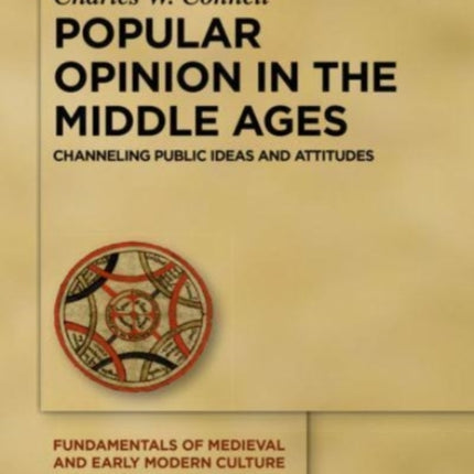 Popular Opinion in the Middle Ages: Channeling Public Ideas and Attitudes